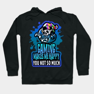 Gaming Makes Me Happy You Not So Much Blue Hoodie